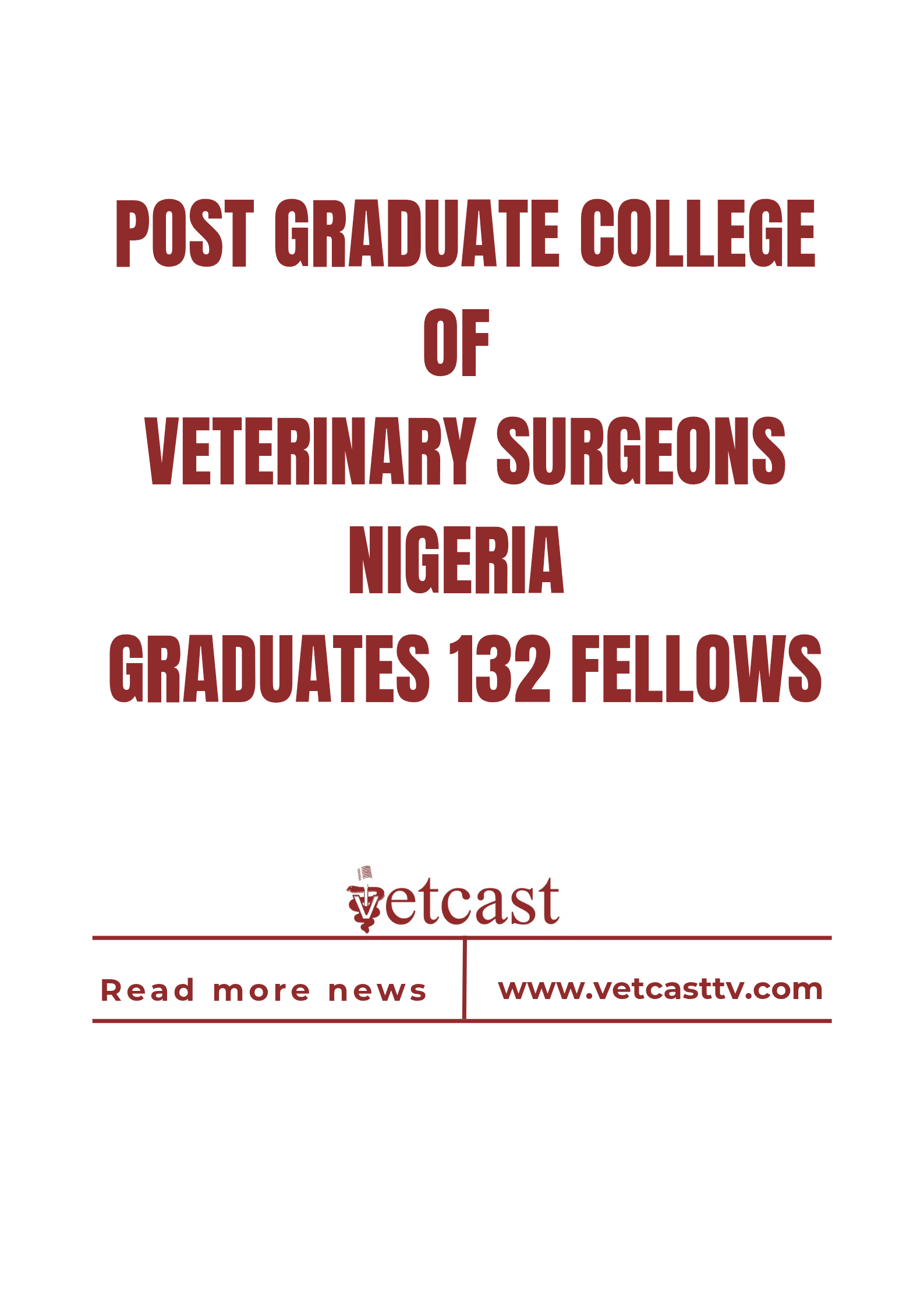 Post Graduate College of Veterinary Surgeons Nigeria graduates 132 Fellows