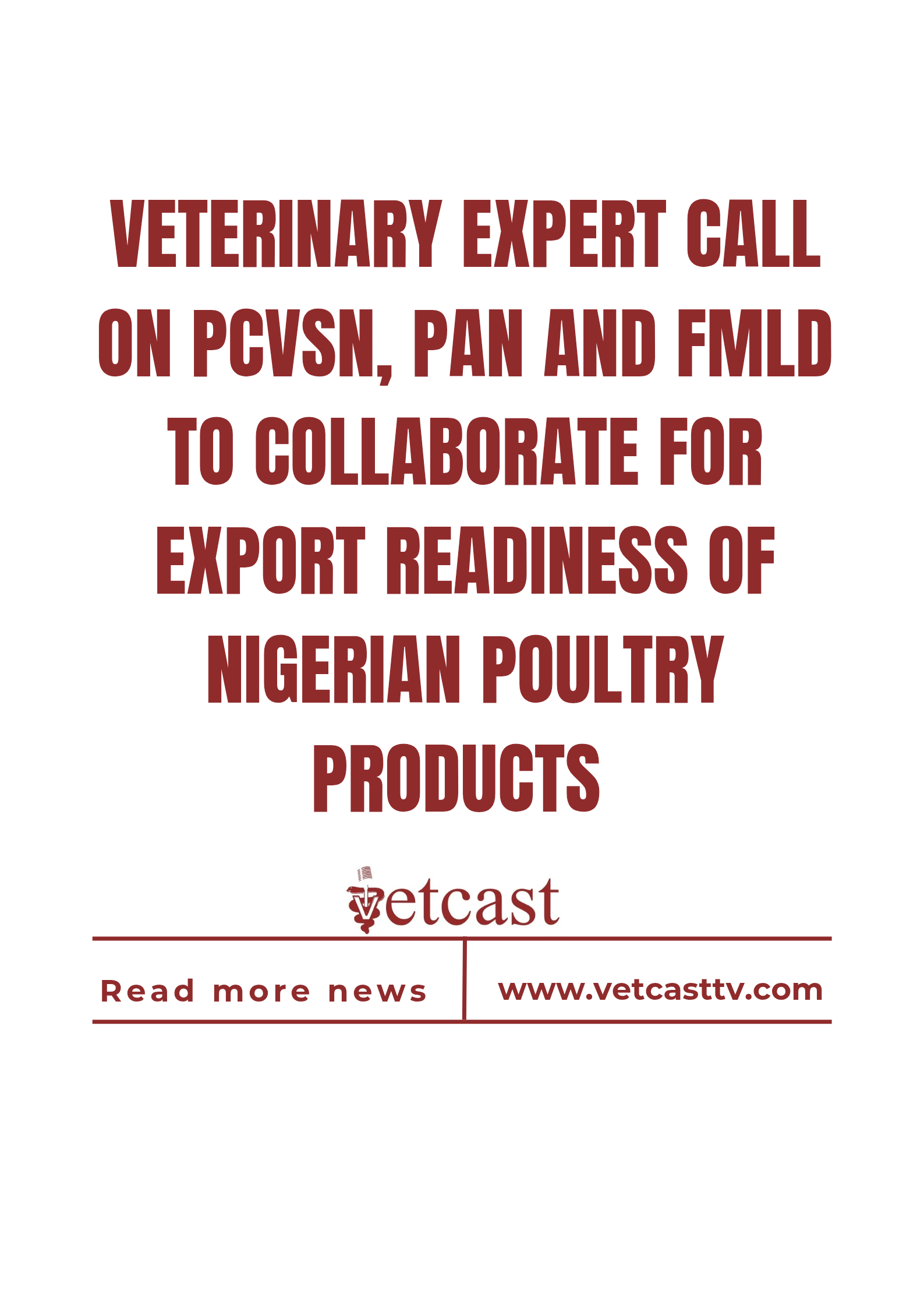 Veterinary Expert Call on PCVSN, PAN and FMLD to collaborate for export readiness of Nigerian Poultry products